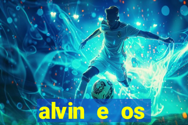 alvin e os esquilos 3 filme completo dublado download